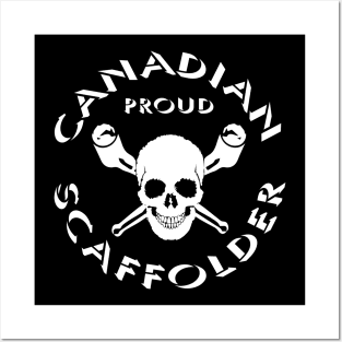 Canadian Proud Scaffolder Posters and Art